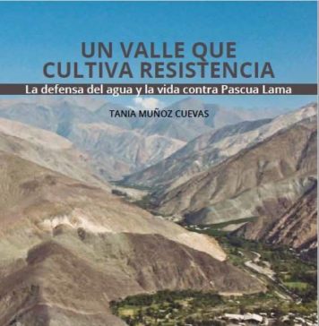 Lea libro sobre resistencia contra Pascua Lama: ‘Un valle que cultiva resistencia»