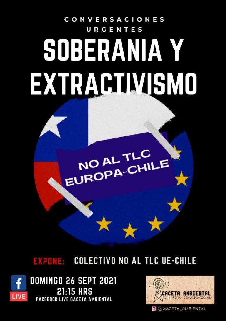 Conversaciones Urgentes | Soberanía y Extractivismo No al TLC Europa – Chile